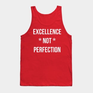 Excellence not perfection (white text) Tank Top